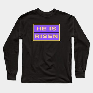 He Is Risen | Christian Saying Long Sleeve T-Shirt